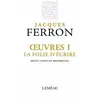 Image de Oeuvres - Tome 1 : La Folie D'Ã©crire