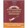 Image de Petit Manuel D'enchantements Pour Sorciers DÃ©butants