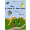 Image de AÃ¯na L'aventuriÃ¨re Fantastique 2 - Retour Aux Sources
