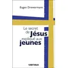 Image de Le secret de Jésus expliqué aux jeunes - Eugen Drewermann
