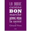 Image de La bonne cuisine, bon marché, bonne pour la santé - Gérard Vives