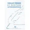 Image de Vieillir FÃ©minin Et Ãcriture Autobiographique