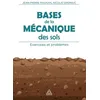 Image de Bases De La Mécanique Des Sols - Exercices Et Problèmes