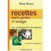 Image de Recettes sans gluten ni laitage selon les principes de Dr Jean Seignalet - Marie Delmas