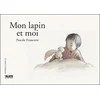 Image de Mon lapin et moi - Pascale Francotte