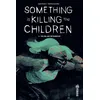 Image de Something Is Killing The Children - Tome 6 - The Girl And The Hurricane