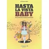Image de Hasta La Vista Baby - Road-Trip Initiatique D'une Malade Pas Imaginaire