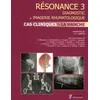 Image de Résonance - Diagnostic En Imagerie Rhumatologique Tome 3, Cas Cliniques, La Hanche