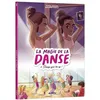 Image de La Magie De La Danse - Tome 2 - Danse Qui Tu Es !