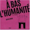 Image de A Bas L?HumanitÃ© - A L'unanimitÃ©
