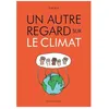 Image de Un Autre Regard Sur Le Climat