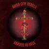 Image de River City Rebels - Headed To Hell (7" Single)