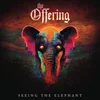 Image de Offering, The - Seeing the Elephant (LP)