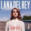 Image de Del Rey Lana - Born To Die