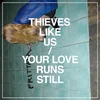 Image de Thieves Like Us - Your Love Runs Still (LP) (Mini-Album)