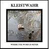 Image de Kleistwahr - Where The Word Is Never (CD)