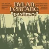 Image de Dylan LeBlanc - Pastimes (12" Single) (Limited Edition) (Coloured Vinyl)