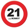 Image de Verkeersbord Mega Button - 21 and Kinky