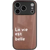 Image de Hoesje geschikt voor Apple iPhone 17 Pro Max - La vie est belle - Bruin - TPU luxe case (glossy toplaag) - Tekst - Hardcase backcover zwart
