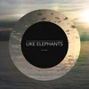 Image de Like Elephants - Home (7" Single)