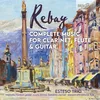 Image de Rebay: Complete Music for Clarinet, Flûte & Guitar