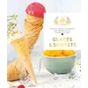Image de Glaces et Sorbets: 60 recettes fastoches et gourmandes pour rafraîchir votre été élaborées avec amour