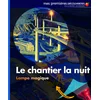 Image de Le chantier la nuit