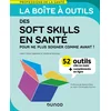 Image de La boîte à outils des soft skills en santé: 52 outils clés en main, pour ne plus soigner comme avant !
