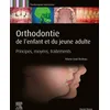 Image de Orthodontie de l'enfant et du jeune adulte: Principes, moyens, traitements