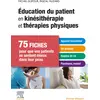 Image de Education du patient en kinésithérapie et thérapies physiques: 75 fiches pour que vos patients se sentent mieux dans leur peau