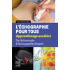 Image de L'échographie pour tous : apprentissage accéléré: De l'échoscopie à l'échographie d'expert