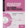 Image de Séparations thermiques en génie des procédés: Distillation, air humide, séchage