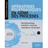 Image de Opérations polyphasiques en génie des procédés: Hydrodynamique, transferts, réactions, séparations mécaniques