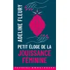 Image de Petit éloge de la jouissance féminine