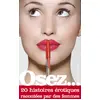 Image de Osez 20 histoires érotiques racontées par des femmes