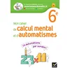 Image de Mon cahier de calcul mental et d'automatismes 6e