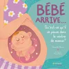 Image de Bébé arrive...: Qu'est-ce qu'il se passe dans le ventre de maman ?