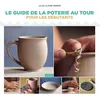 Image de Le guide de la poterie au tour pour les débutants