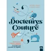 Image de Docteures Couture: 100 questions, 500 réponses pour ne pas vous emmêler les aiguilles