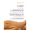 Image de L'art du massage tantrique et cachemirien: Un chemin vers la connaissance de soi, la sensualité et la vibration des émotions