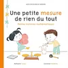 Image de Une petite mesure de rien du tout: Petites histoires mathématiques