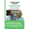 Image de L'incroyable histoire des sciences