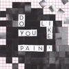 Image de Do You Like Pain? (12")(Red)